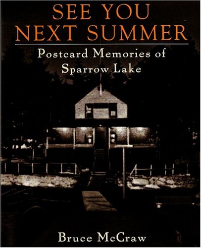 See You Next Summer: Postcard Memories of Sparrow Lake Resorts - PDF