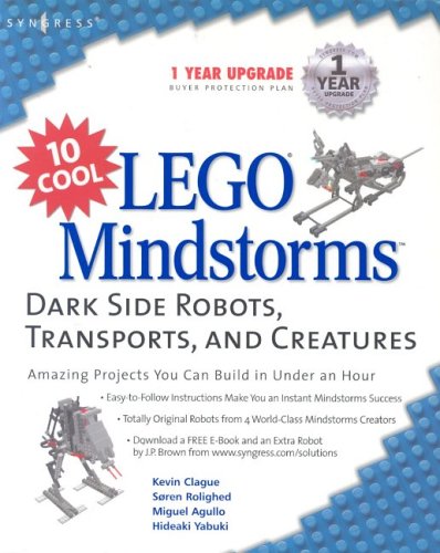 10 Cool LEGO Mindstorms: Dark Side Robots, Transports, and Creatures: Amazing Projects You Can Build in Under an Hour - PDF