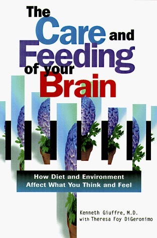 The Care and Feeding of Your Brain: How Diet and Environment Affect What You Think and Feel - PDF