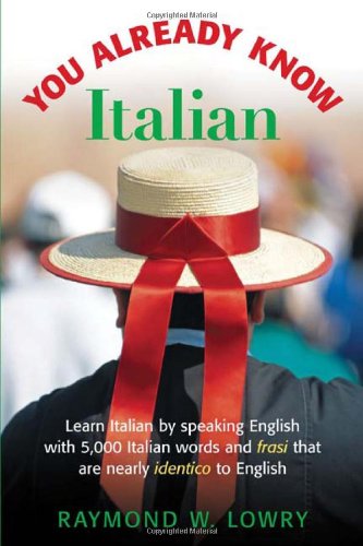 You Already Know Italian: Learn the Easiest 5,000 Italian Words and Phrases That Are Nearly Identico to English - PDF