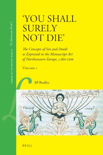 You Shall surely not Die: The Concepts of Sin and Death As Expressed in the Manuscript Art of Northwestern Europe, C.800-1200 (Library of the Written Word. 1&2) - PDF