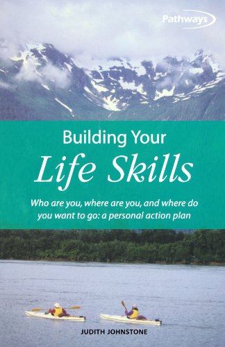 Building Your Life Skills: Who Are You, Where Are You, and Where Do You Want to Go: A Personal Action Plan (How to Books (Midpoint)) - PDF