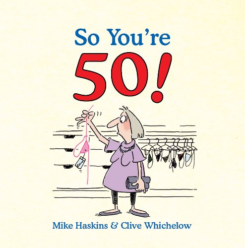 So You're 50: The Age You Never Thought You'd Reach - PDF