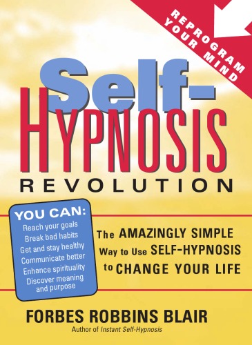 Self-hypnosis revolution : the amazingly simple way to turn everything you do into power and fun - PDF