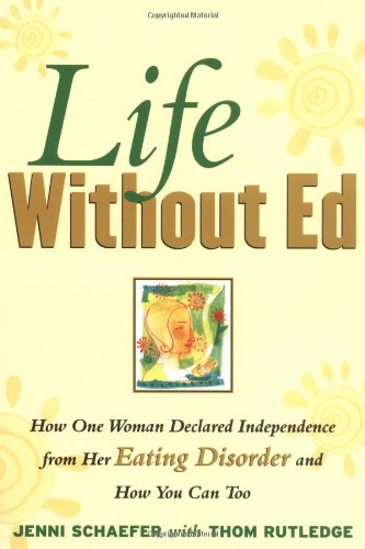 Life Without Ed: How One Woman Declared Independence from Her Eating Disorder and How You Can Too - PDF