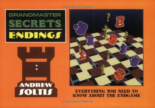 Grandmaster Secrets: Endings. Everything you need to know about the endgame - PDF