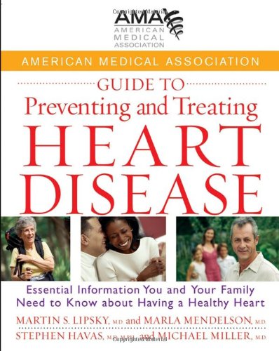 American Medical Association Guide to Preventing and Treating Heart Disease: Essential Information You and Your Family Need to Know about Having a Healthy Heart - PDF