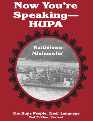 Now You're Speaking Hupa: The Hupa People, Their Language - PDF