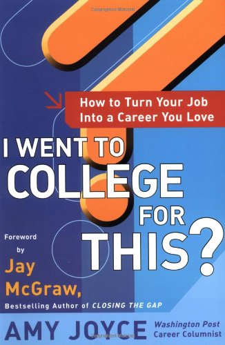 I Went to College for This?: How to Turn Your Entry Level Job Into a Career You Love - PDF