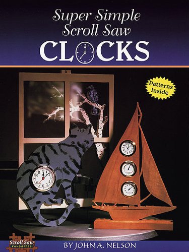 Super Simple Scroll Saw Clocks: 40 Designs You Can Make - PDF