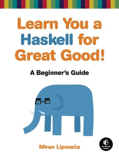 Learn You a Haskell for Great Good!: A Beginner's Guide - PDF