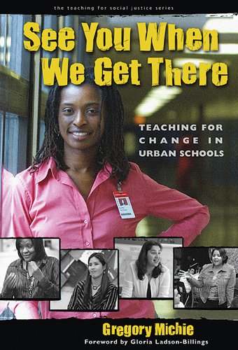 See You When We Get There: Teaching for Change in Urban Schools (Teaching for Social Justice) - Original PDF