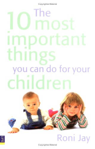 The 10 Most Important Things You Can Do for Your Children - PDF