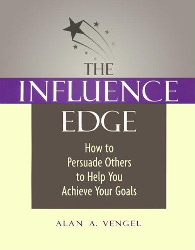 The Influence Edge: How to Persuade Others to Help You Achieve Your Goals - PDF