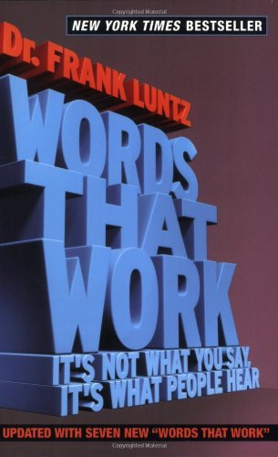 Words That Work, Revised, Updated Edition: It's Not What You Say, It's What People Hear - PDF