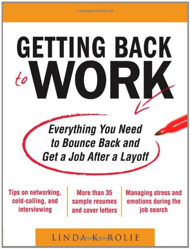 Getting Back to Work: Everything You Need to Bounce Back and Get a Job After a Layoff - PDF