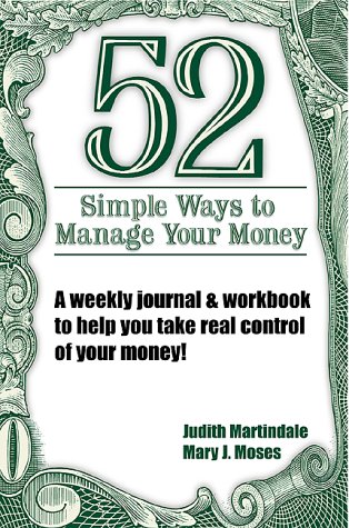 52 Simple Ways to Manage Your Money : A Weekly Journal & Workbook to Help You Take Real Control of Your Money - PDF