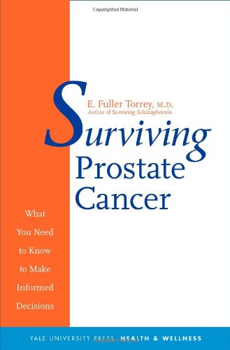 Surviving Prostate Cancer: What You Need to Know to Make Informed Decisions (Yale University Press Health & Wellness) - PDF