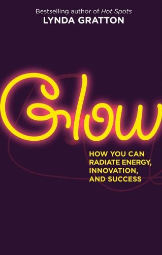 Glow: How You Can Radiate Energy, Innovation, and Success - PDF