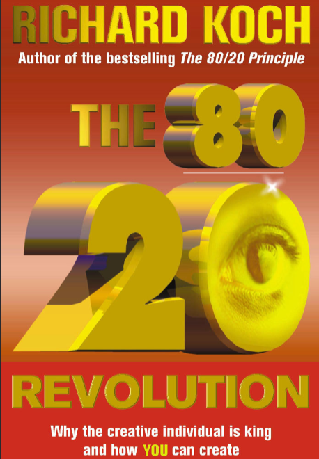 The 80 20 Revolution: Why the Creative Individual - Not Corporation or Capital - is King and How You Can Create and Capture Wealth and Wellbeing - PDF