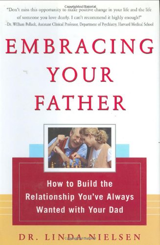 Embracing Your Father: How to Build the Relationship You Always Wanted with Your Dad - PDF