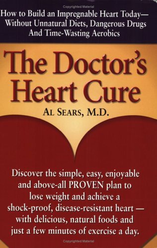 The Doctor's Heart Cure, Beyond the Modern Myths of Diet and Exercise: The Clinically-Proven Plan of Breakthrough Health Secrets That Helps You Build a Powerful, Disease-Free Heart - PDF