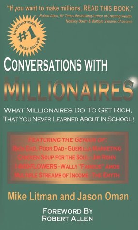 Conversations with Millionaires: What Millionaires Do to Get Rich, That You Never Learned About in School! 2001-10 - PDF