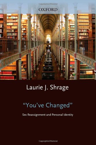 You've Changed: Sex Reassignment and Personal Identity (Studies in Feminist Philosophy) - PDF