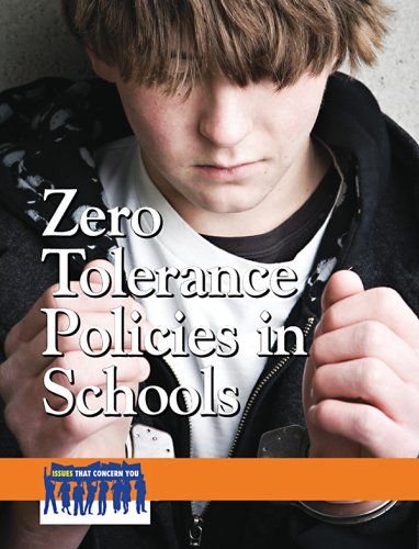 Zero Tolerance Policies in Schools (Issues That Concern You) - PDF