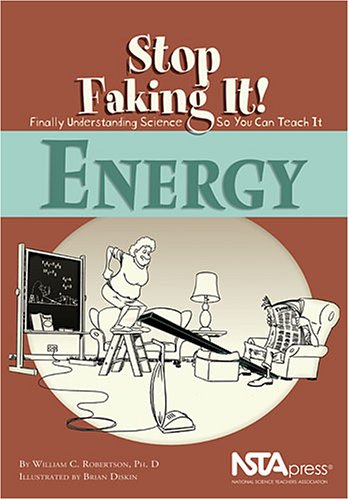 Energy (Stop Faking It! Finally Understanding Science So You Can Teach It) - PDF