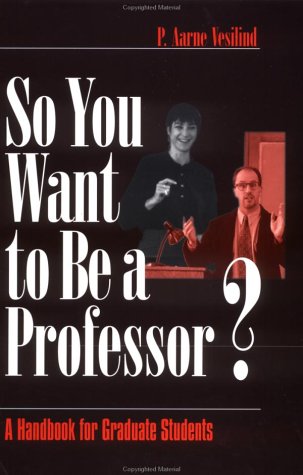 So You Want to Be a Professor?: A Handbook for Graduate Students - Original PDF