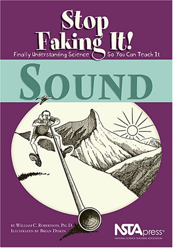 Sound: Stop Faking It! Finally Understanding Science So You Can Teach It - PDF