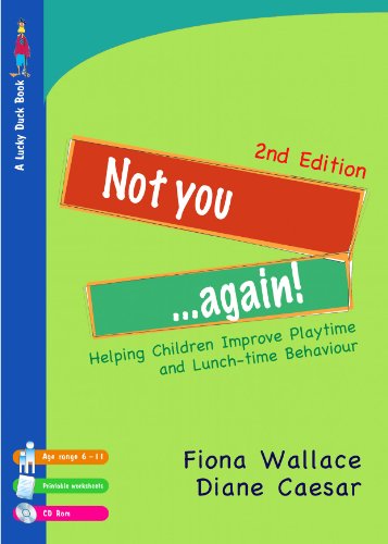 Not You Again!: Helping Children Improve Playtime and Lunch-time Behaviour (Lucky Duck Books) - PDF
