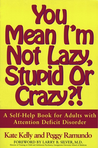 You Mean I'm Not Lazy, Stupid or Crazy?! A Self-Help Book for Adults with Attention Deficit Disorder - PDF