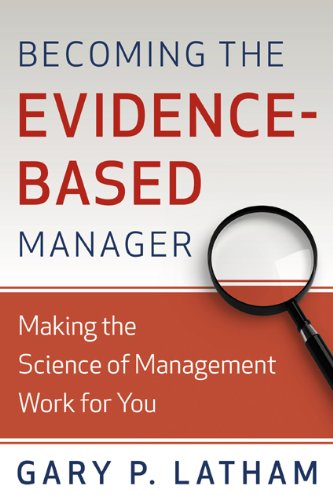 Becoming the Evidence-Based Manager: How to Put the Science of Management to Work for You - PDF