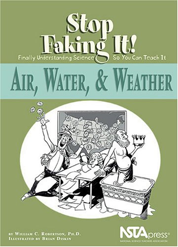 Air, Water, & Weather: Stop Faking It! Finally Understanding Science So You Can Teach It - PDF