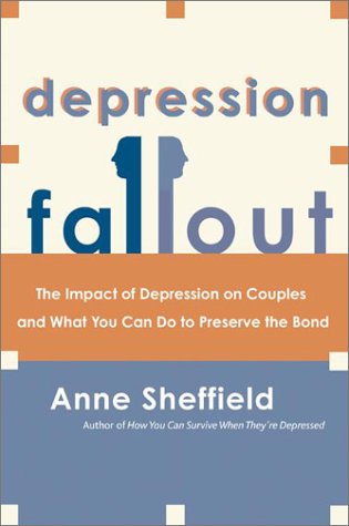 Depression Fallout: The Impact of Depression on Couples and What You Can Do to Preserve the Bond - PDF