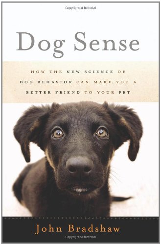 Dog Sense: How the New Science of Dog Behavior Can Make You A Better Friend to Your Pet - PDF