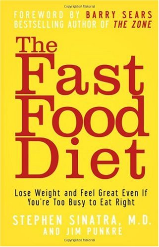 The Fast Food Diet: Lose Weight and Feel Great Even If You're Too Busy to Eat Right - Original PDF