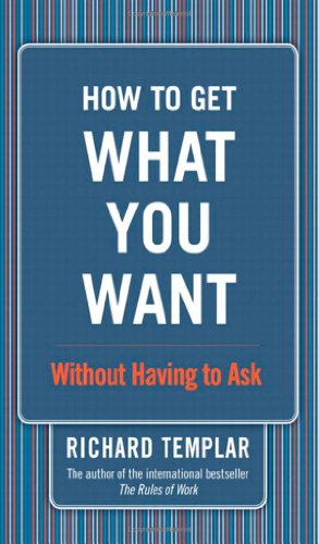 How to Get What You Want...: Without Having to Ask - PDF