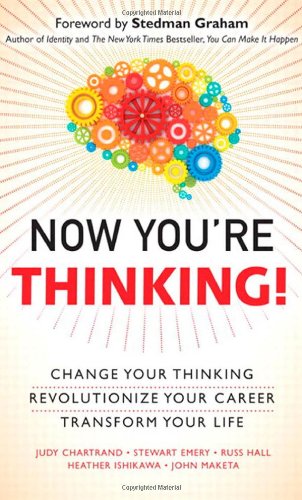 Now You're Thinking!: Change Your Thinking...Revolutionize Your Career...Transform Your Life - PDF