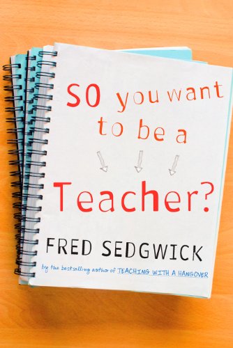 So You Want to be a Teacher?: A Guide for Prospective Student Teachers - Original PDF