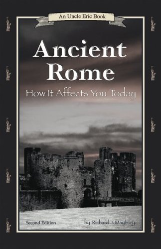 Ancient Rome: How It Affects You Today (An Uncle Eric Book.) - PDF
