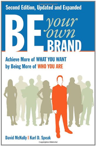 Be Your Own Brand: Achieve More of What You Want by Being More of Who You Are - PDF