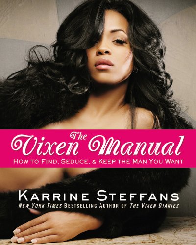 The vixen manual: how to find, seduce, & keep the man you want - Original PDF