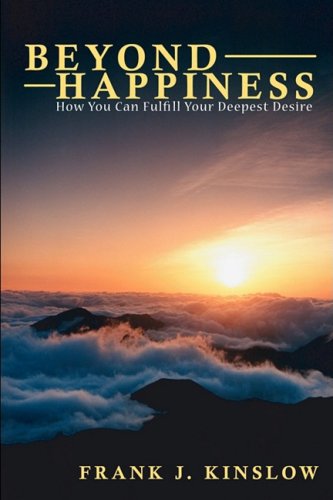 Beyond Happiness: How You Can Fulfill Your Deepest Desire - PDF