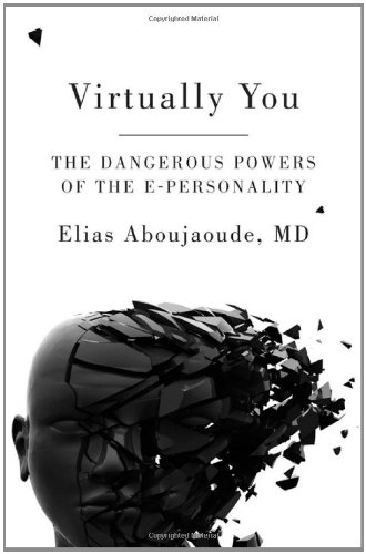 Virtually You: The Dangerous Powers of the E-Personality - PDF