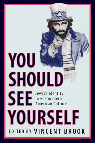 'You Should See Yourself': Jewish Identity in Postmodern American Culture - Original PDF