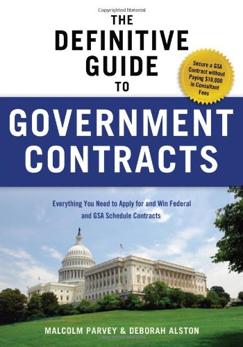 The Definitive Guide to Government Contracts: Everything You Need to Apply for and Win Federal and GSA Schedule Contracts - PDF