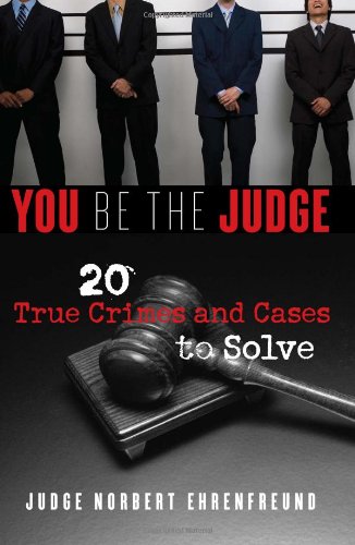 You Be the Judge: 20 True Crimes and Cases to Solve - Original PDF